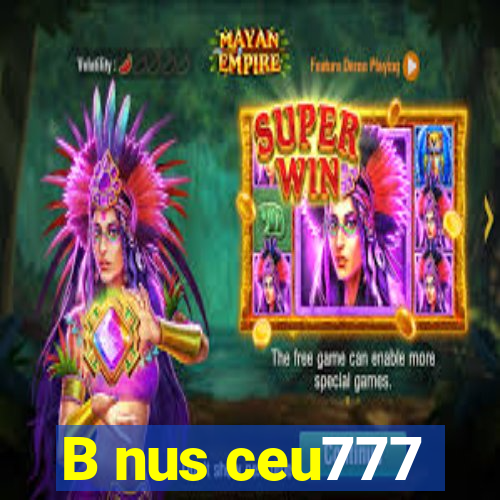 B nus ceu777